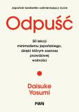 Okładka książki Odpuść. 50 lekcji minimalizmu japońskiego, dzięki którym zaznasz prawdziwej wolności