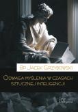 Okładka książki Odwaga myślenia w czasach sztucznej inteligencji