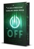 OFF. Autor: Sylwia Strzelczak, Karolina Maria Rossa. Dobreksiazki.pl Okładka książki OFF