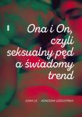 Okładka książki Ona i on, czyli seksualny pęd a świadomy trend