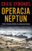 Okładka książki Operacja Neptun. D-Day i inwazja Aliantów na okupowaną Europę - uszkodzone