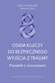 Okładka książki Osiem kluczy do bezpiecznego wyjścia z traumy. Poradnik z ćwiczeniami