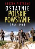 Okładka książki Ostatnie polskie powstanie 1944 - 1963