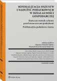 Okładka książki Oszustwa i nadużycia podatkowe. Bezpieczeństwo prowadzenia działalności gospodarczej. Problematyka podatkowa i karna