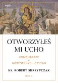 Okładka książki Otworzyłeś mi ucho Komentarze do niedzielnych czytań Rok A