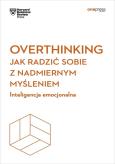 Okładka książki Overthinking. Jak radzić sobie z nadmiernym...