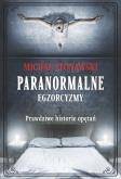 Okładka książki Paranormalne. Egzorcyzmy. Prawdziwe historie opętań