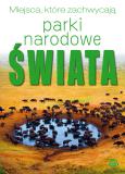 Okładka książki Parki Narodowe Świata. Miejsca, które zachwycają