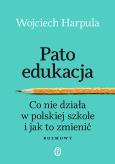 Okładka książki Patoedukacja. Co nie działa w polskiej szkole i jak to zmienić. Rozmowy