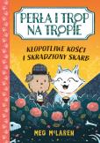 Okładka książki Perła i Trop na tropie. Kłopotliwe kości i skradziony skarb