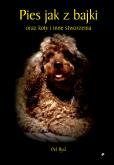 Okładka książki Pies jak z bajki oraz koty i inne stworzenia