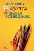 Okładka książki Plastyka w edukacji wczesnoszkolnej. Poradnik