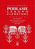 Okładka książki Podlasie zdrowo zakręcone