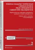 Okładka książki Podział majątku wspólnego z rozliczeniem praw spółkowych i kredytów frankowych. Regulacje dotyczące małżonków, konkubentów i partnerów związków  jedno
