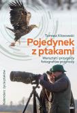 Okładka książki Pojedynek z ptakami. Warsztat i przygody fotografów przyrody