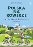 Okładka książki Polska na rowerze. 60 wycieczek jednodniowych dla każdego
