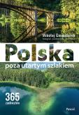 Okładka książki Polska poza utartym szlakiem. 365 zachwytów
