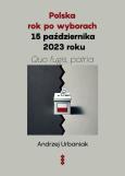 Okładka książki Polska rok po wyborach 15 października 2023 roku