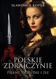 Okładka książki Polskie zdrajczynie. Piękne, okrutne i złe