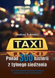 Okładka książki Ponad 300 historii z tylnego siedzenia. Zbiór krótkich opowiadań obyczajowych inspirowanych autentycznymi zdarzeniami z pracy taksówkarza