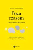 Okładka książki Poza czasem. O potyczkach z codziennością - uszkodzone