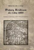 Okładka książki Pożary Krakowa do roku 1597