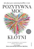 Okładka książki Pozytywna moc kłótni. Jak udane pary zamieniają konflikt w więź