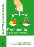 Okładka książki Pracownia organizacji żywienia. Organizacja żywienia i usług