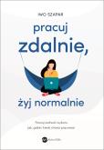 Okładka książki Pracuj zdalnie, żyj normalnie - uszkodzone