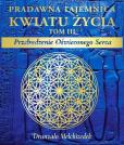 Okładka książki Pradawna tajemnica Kwiatu Życia T.3 Przebudzenie..