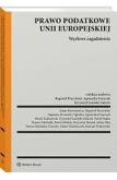 Okładka książki Prawo podatkowe Unii Europejskiej. Węzłowe zagadnienia [PZREDSPRZEDAŻ]