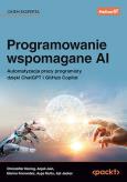 Okładka książki Programowanie wspomagane AI. Automatyzacja pracy programisty dzięki ChatGPT i GitHub Copilot