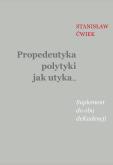 Okładka książki Propedeutyka polytyki jak utyka. Suplement do...