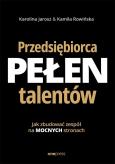 Okładka książki Przedsiębiorca pełen talentów. Jak zbudować zespół na mocnych stronach