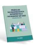 Okładka książki Przegląd najważniejszych interpretacji i wyroków - VAT 2025 z komentarzem