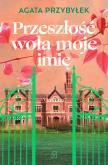 Okładka książki Przeszłość woła moje imię