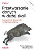 Okładka książki Przetwarzanie danych w dużej skali. Niezawodność, skalowalność i konserwacja systemów wyd. 2