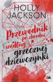 Okładka książki Przewodnik po zbrodni według grzecznej dziewczynki. Edycja limitowana