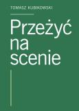 Okładka książki Przeżyć na scenie
