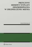 Okładka książki Przyczyny odmowy wypłaty odszkodowania w ubezpieczeniu mienia