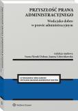Okładka książki Przyszłość prawa administracyjnego. Woda jako dobro w prawie administracyjnym