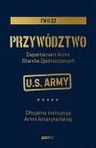 Okładka książki Przywództwo. Oficjalna instrukcja Armii Amerykańskiej