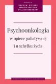 Okładka książki Psychoonkologia w opiece paliatywnej i u schyłku życia