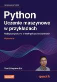 Okładka książki Python. Uczenie maszynowe w przykładach. Najlepsze praktyki w realnych zastosowaniach. Wydanie IV
