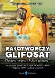 Okładka książki Rakotwórczy glifosat. Dlaczego nie jest w Polsce..