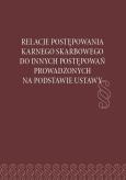 Okładka książki Relacje postępowania karnego skarbowego do...