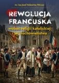 Okładka książki Rewolucja francuska wobec religii katolickiej i jej duchowieństwa