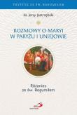 Okładka książki Rozmowy o Maryi w Paryżu i Uniejowie