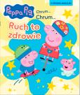 Okładka książki Ruch to zdrowie. Activity z naklejkami. Świnka Peppa. Chrum... Chrum...