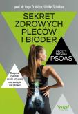 Sekret zdrowych pleców i bioder. Prosty trening PSOAS. Autor: Ingo Froböse, Ulrike Schöber. Dobreksiazki.pl Okładka książki Sekret zdrowych pleców i bioder. Prosty trening PSOAS
